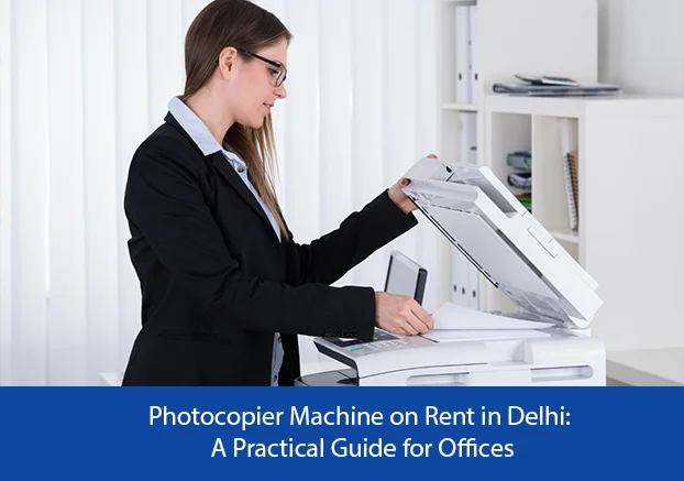 Photocopier Machine on Rent in Delhi