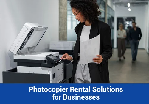 Photocopier Rental Solutions for Businesses